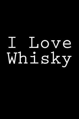 Book cover for I Love Whisky