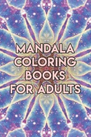 Cover of Mandala Coloring Books For Adults