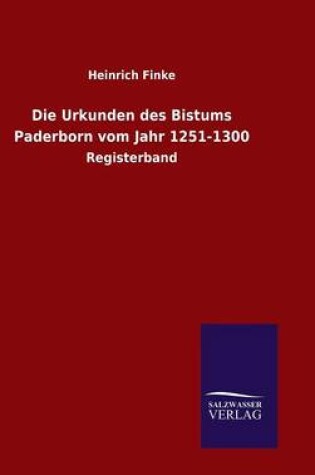 Cover of Die Urkunden des Bistums Paderborn vom Jahr 1251-1300