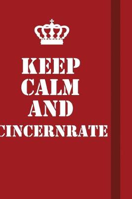 Cover of Keep Calm And Cincernrate