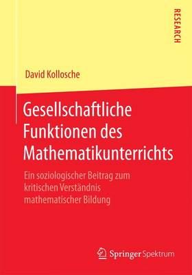 Book cover for Gesellschaftliche Funktionen Des Mathematikunterrichts; Ein Soziologischer Beitrag Zum Kritischen Verst Ndnis Mathematischer Bildung