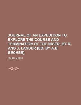 Book cover for Journal of an Expedition to Explore the Course and Termination of the Niger, by R. and J. Lander [Ed. by A.B. Becher]