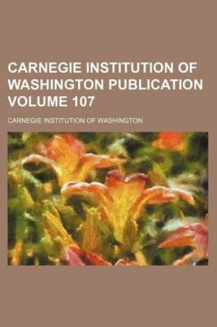 Cover of Carnegie Institution of Washington Publication Volume 107