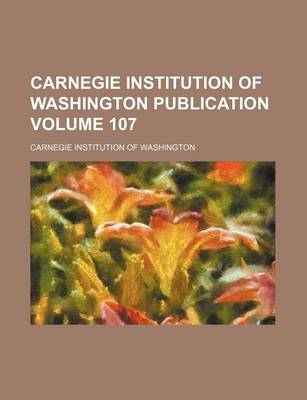 Book cover for Carnegie Institution of Washington Publication Volume 107