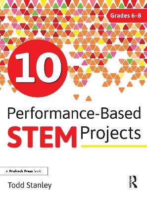 Book cover for 10 Performance-Based STEM Projects for Grades 6-8