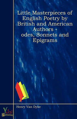 Book cover for Little Masterpieces of English Poetry by British and American Authors - Odes, Sonnets and Epigrams