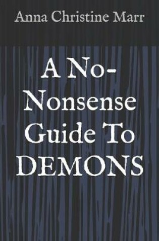 Cover of A No-Nonsense Guide To DEMONS