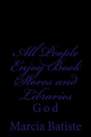 Cover of All People Enjoy Book Stores and Libraries