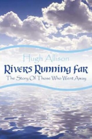 Cover of Rivers Running Far