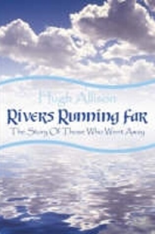 Cover of Rivers Running Far