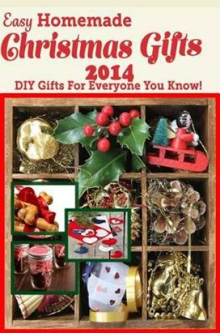 Cover of Easy Homemade Christmas Gifts 2014