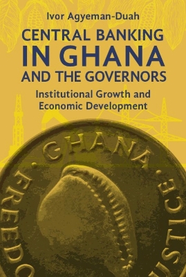 Book cover for Central Banking in Ghana and the Governors