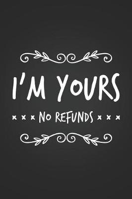 Book cover for I'm Yours, No Refunds