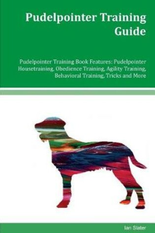 Cover of Pudelpointer Training Guide Pudelpointer Training Book Features