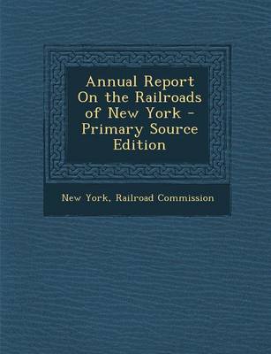 Book cover for Annual Report on the Railroads of New York
