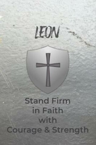 Cover of Leon Stand Firm in Faith with Courage & Strength