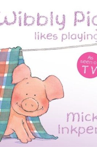 Cover of Wibbly Pig Likes Playing Board Book