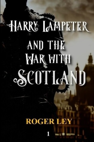 Cover of Harry Lampeter and the War with Scotland