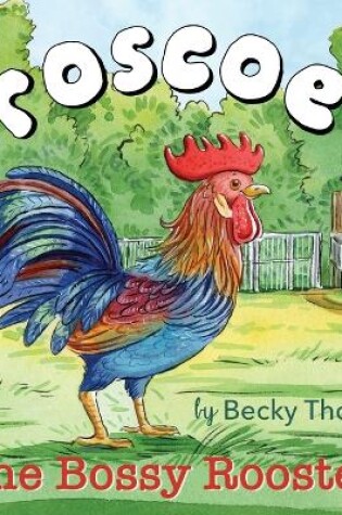 Cover of Roscoe the Bossy Rooster