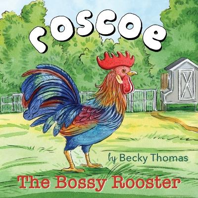 Book cover for Roscoe the Bossy Rooster