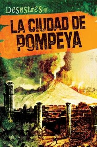 Cover of La Ciudad de Pompeya (the City of Pompeii)