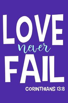 Book cover for Love Never Fail - Corinthians 13