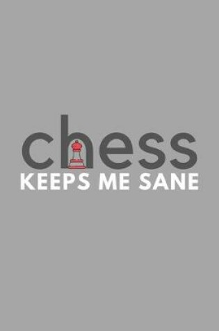 Cover of Chess Keeps Me Sane