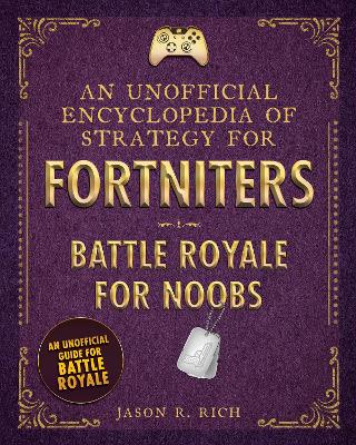 Cover of An Unofficial Encyclopedia of Strategy for Fortniters: Battle Royale for Noobs