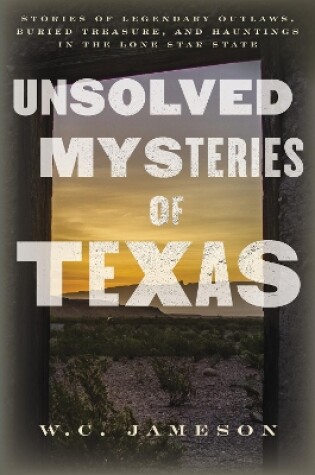 Cover of Unsolved Mysteries of Texas