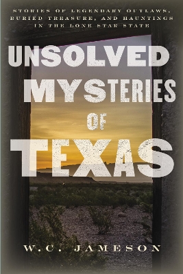 Book cover for Unsolved Mysteries of Texas