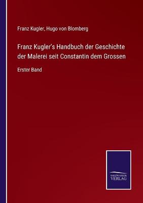 Book cover for Franz Kugler's Handbuch der Geschichte der Malerei seit Constantin dem Grossen