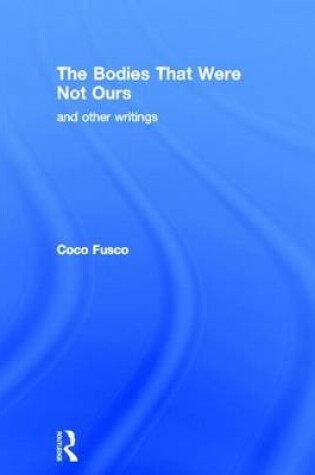 Cover of Bodies That Were Not Ours, The: And Other Writings