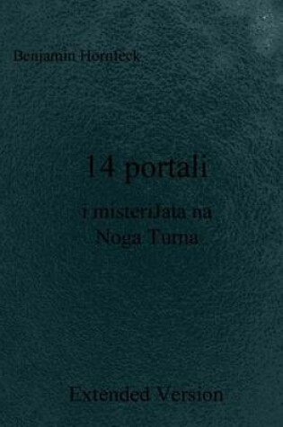 Cover of 14 Portali I Misterijata Na Noga Turna Extended Version