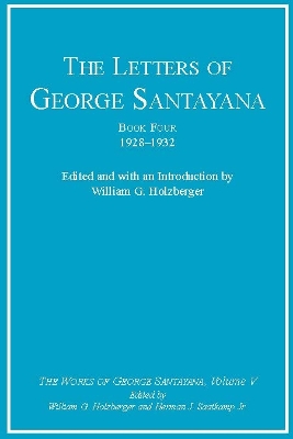 Book cover for The Letters of George Santayana, Book Four, 1928-1932