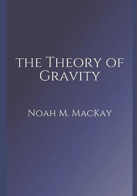 Book cover for The Theory of Gravity