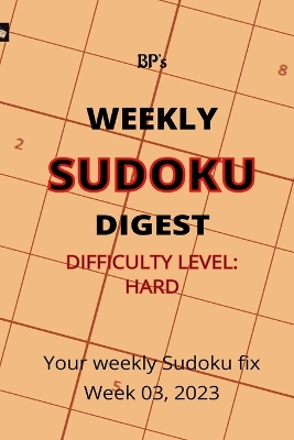 Book cover for Bp's Weekly Sudoku Digest - Difficulty Hard - Week 03, 2023