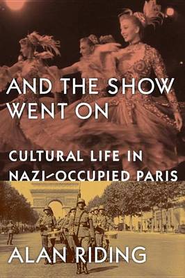 Book cover for And the Show Went On: Cultural Life in Nazi-Occupied Paris