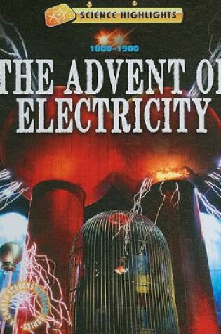 Cover of The Advent of Electricity (1800 - 1900)