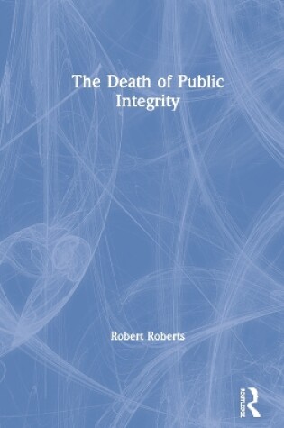 Cover of The Death of Public Integrity