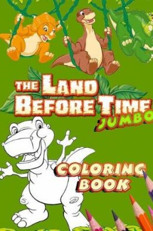 Cover of The Land Before Time Jumbo Coloring Book