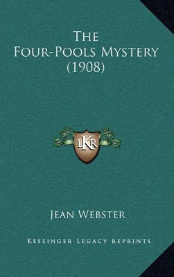Book cover for The Four-Pools Mystery (1908)