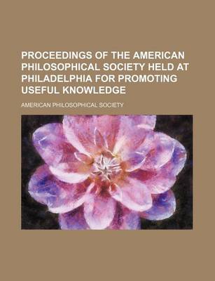 Book cover for Proceedings of the American Philosophical Society Held at Philadelphia for Promoting Useful Knowledge (Volume 34)