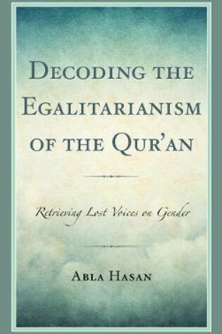 Cover of Decoding the Egalitarianism of the Qur'an