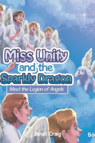 Cover of Miss Unity and the Sparkly Dragon Meet the Legion of Angels