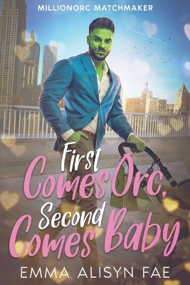 Book cover for First Comes Orc, Second Comes Baby