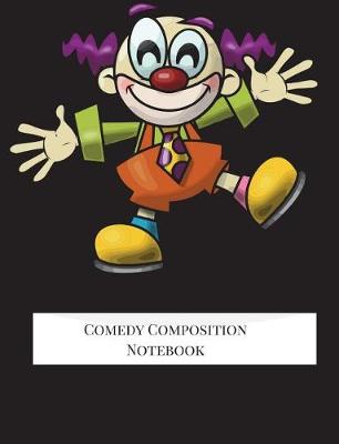 Book cover for Comedy Composition Notebook