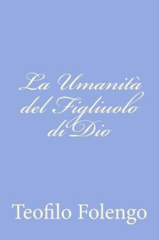 Cover of La Umanita del Figliuolo di Dio