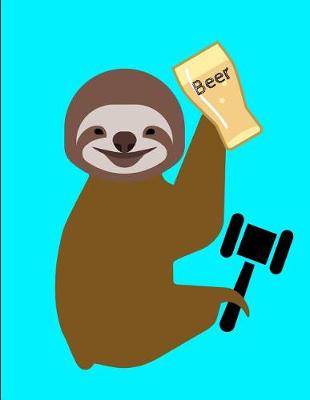 Book cover for Smiling Sloth Judge Loves Beer Journal Notebook 8.5 X 11 (150 Pages)