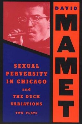 Cover of "Sexual Perversity in Chicago" and "the Duck Variations"