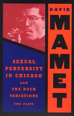 Book cover for "Sexual Perversity in Chicago" and "the Duck Variations"